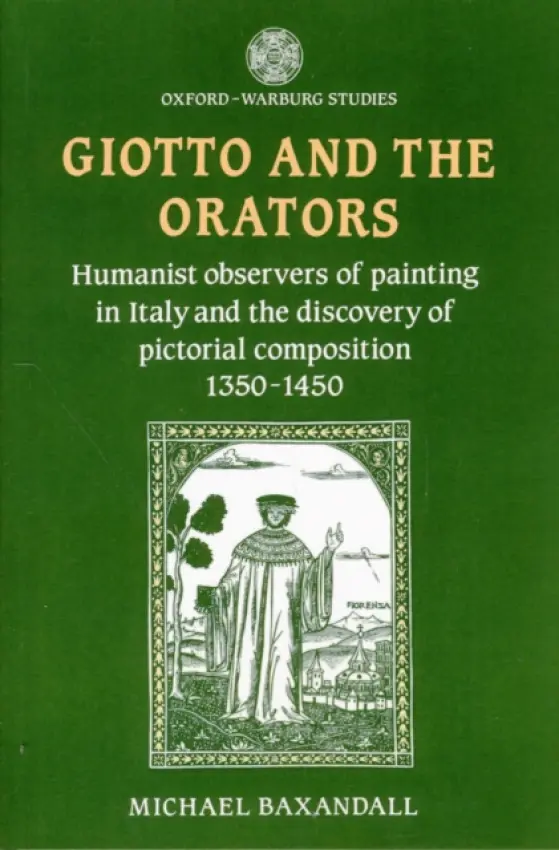 Giotto and the Orators - Baxandall, Michael