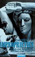 Improprieties - Wills, Clair (Lecturer in Literature, Lecturer in Literature, University of Essex)