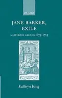Jane Barker, Exile - King, Kathryn (Associate Professor of English, Associate Professor of English, University of Montevallo, Alabama)