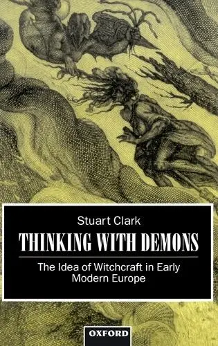 Thinking with Demons - Clark, Stuart (Professor of History, University of Swansea, Professor of History, University of Swansea)