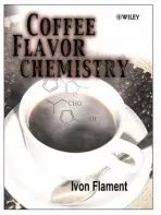 Coffee Flavor Chemistry - Flament, Ivon (formerly of Firmenich SA)