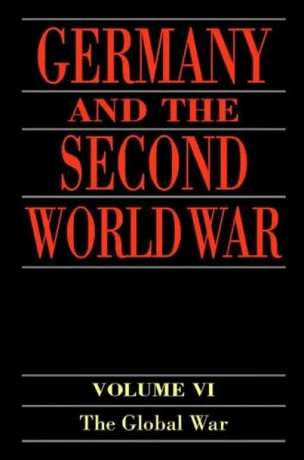 Germany and the Second World War - Deist, Wilhelm a Messerschmidt, Manfred a Volkmann, Hans-Erich a Wette, Wolfram