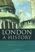 London: A History - Sheppard, Francis