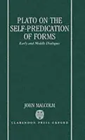 Plato on the Self-Predication of Forms - Malcolm, John (Professor of Philosophy, Professor of Philosophy, University of California, Davis)