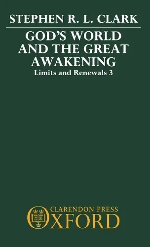 God's World and the Great Awakening - Clark, Stephen R. L. (Professor of Philosophy, Professor of Philosophy, University of Liverpool)