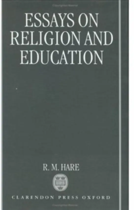 Essays on Religion and Education - Hare, R. M. (Emeritus Professor of Philosophy, Emeritus Professor of Philosophy, University of Oxford and University of Florida, Gainesville)