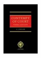 Contempt of Court - Miller, C. J. (Professor of English Law, Professor of English Law, University of Birmingham)