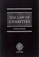 Law of Charities - Luxton, Peter (Professor of Property Law, Professor of Property Law, University of Sheffield)