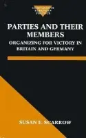 Parties and Their Members - Scarrow, Susan E. (Associate Professor, Deprtment of Political Science, Associate Professor, Deprtment of Political Science, University of Houston, Texas)
