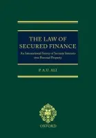 Law of Secured Finance - Ali, Paul (, Senior Lecturer, Faculty of Law, University of Melbourne, Australia)