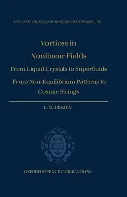 Vortices in Nonlinear Fields - Pismen, L. M. (Professor, Professor, Israel Institute of Technology, Haifa, Israel)