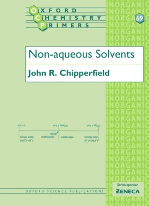 Non-Aqueous Solvents - Chipperfield, John R. (Reader in Inorganic Chemistry, Reader in Inorganic Chemistry, University of Hull)