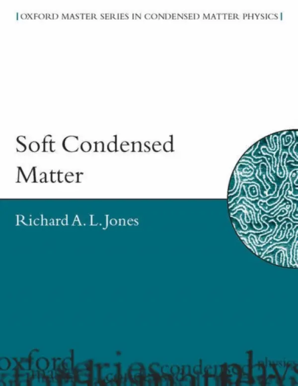 Soft Condensed Matter - Jones, Richard A.L. (, Department of Physics and Astronomy, University of Sheffield)