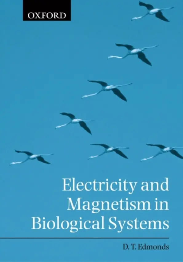 Electricity and Magnetism in Biological Systems - Edmonds, Donald (Professor of Physics, Professor of Physics, University of Oxford)