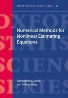 Numerical Methods for Nonlinear Estimating Equations - Small, Christopher G. (, Department of Statistics and Actuarial Science University of Waterloo Waterloo, Ontario N2L 3G1 Canada) a Wang, Jinfang (, School of Agriculture Obihiro University of Agriculture and Veterinary Medicine Inada-cho, Obihiro, Hokkaido