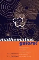 Mathematics Galore! - Budd, Christopher (Professor of Applied Mathematics, University of Bath, and Professor of Mathematics, Professor of Applied Mathematics, University of Bath, and Professor of Mathematics, Royal Institution) a Sangwin, Christopher (School of Mathematics and S