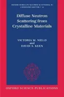 Diffuse Neutron Scattering from Crystalline Materials - Nield, Victoria M. (, Department of Physics, University of Kent) a Keen, David A. (, ISIS Facility, Rutherford Appleton Laboratory, Didcot)