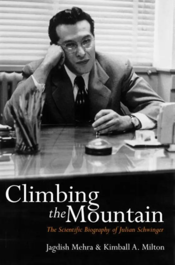 Climbing the Mountain - Mehra, Jagdish a Milton, Kimball (, Department of Physics, University of Oklahoma)