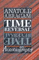 Time Reversal - Abragam, Anatole (Professor, Professor, College de France)