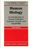 Human Biology - Harrison, G. A. (Emeritus Professor of Biological Anthropology, Emeritus Professor of Biological Anthropology, University of Oxford) a Tanner, J. M. (Emeritus Professor of Child Health and Growth, Emeritus Professor of Child Health and Growth, University of