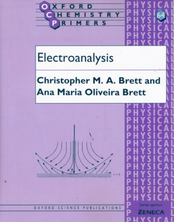 Electroanalysis - Brett, Christopher (Department of Chemistry, Department of Chemistry) a Brett, Ana Maria Oliveira (Department of Chemistry, Department of Chemistry, both at the University of Coimbra, Portugal)