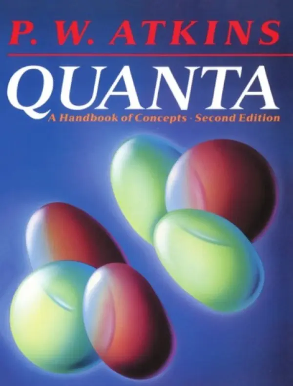 Quanta: A Handbook of Concepts - Atkins, P. W. (Professor of Chemistry, University of Oxford, and Fellow, Professor of Chemistry, University of Oxford, and Fellow, Lincoln College, Oxford)