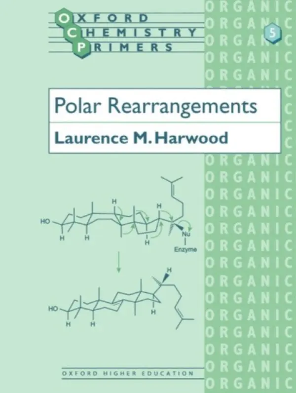 Polar Rearrangements - Harwood, Laurence M. (Lecturer in Chemistry, Lecturer in Chemistry, University of Oxford, and Fellow and Tutor of Merton College, Oxford)