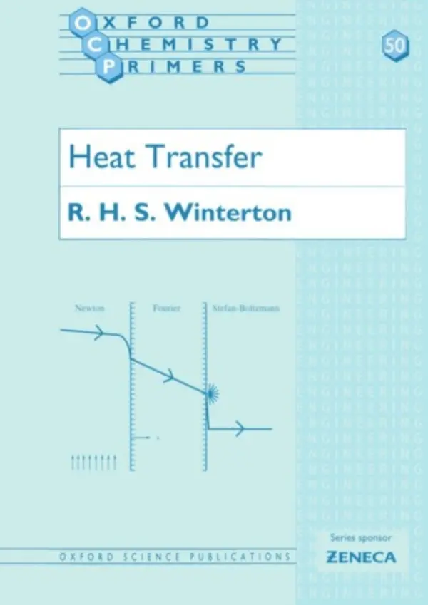 Heat Transfer - Winterton, R. H. S. (Senior Lecturer in Mechanical Engineering, School of Manufacturing and Mechanical Engineering, Senior Lecturer in Mechanical Engineering, School of Manufacturing and Mechanical Engineering, University of Birmingham)