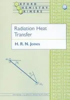 Radiation Heat Transfer - Jones, H. R. N. (formerly Senior Lecturer, Department of Chemical  a  Process Engineering, formerly Senior Lecturer, Department of Chemical  a  Process Engineering, University of Sheffield)