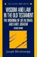 Wisdom and Law in the Old Testament - Blenkinsopp, Joseph (Professor of Biblical Studies, Professor of Biblical Studies, University of Notre Dame, Indiana)