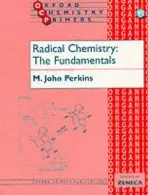 Radical Chemistry: The Fundamentals - Perkins, John (Professor Emeritus, Professor Emeritus, University of London)