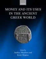 Money and its Uses in the Ancient Greek World - Coins (Lecturer in Ancient History, Lecturer in Ancient History, British MuseumUniversity of Leicester)