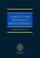 Liability for Negligent Misstatements - Witting, Christian (Senior Lecturer, School of Law, University of Melbourne.)