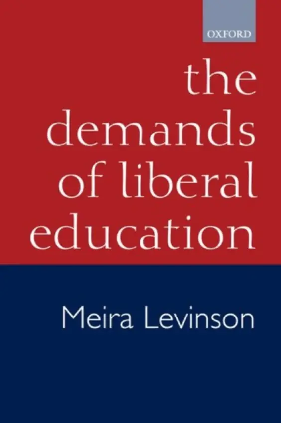 Demands of Liberal Education - Levinson, Meira