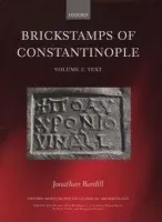 Brickstamps of Constantinople - Bardill, Jonathan (, Research Fellow in the Department of Archaeology, University of Newcastle)