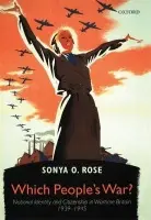 Which People's War? - Rose, Sonya O. (, Professor of History, Sociology, and Women's Studies, University of Michigan)