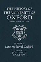 History of the University of Oxford: Volume II: Late Medieval Oxford