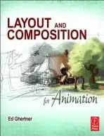 Layout and Composition for Animation - Ghertner, Ed