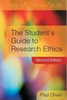 Student's Guide to Research Ethics - Oliver, Paul