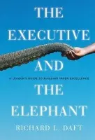 Executive and the Elephant - Daft, Richard L.