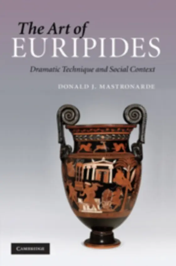 Art of Euripides - Mastronarde, Donald J. (University of California, Berkeley)