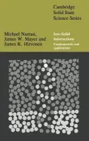 Ion-Solid Interactions - Nastasi, Michael (Los Alamos National Laboratory) a Mayer, James (Arizona State University) a Hirvonen, James K.