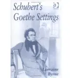 Schubert's Goethe Settings - Bodley, LorraineByrne