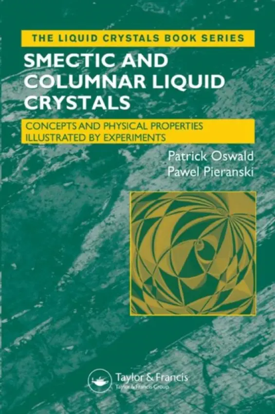 Smectic and Columnar Liquid Crystals - Oswald, Patrick (Ecole Normale Superieure de Lyon, France) a Pieranski, Pawel (Universite Paris Sud, France)