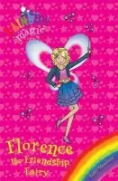 Rainbow Magic: Florence the Friendship Fairy - Daisy Meadows