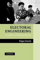 Electoral Engineering - Norris, Pippa (Harvard University, Massachusetts)