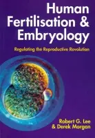 Human Fertilisation and Embryology - Lee, Robert G. (Professor of Law and Head, Professor of Law and Head, Cardiff Law School, University of Wales) a Morgan, Derek (Director of Education Chair and Education Development Panel Reader in Health Care Law and Jurisprudence, Director of Education Ch