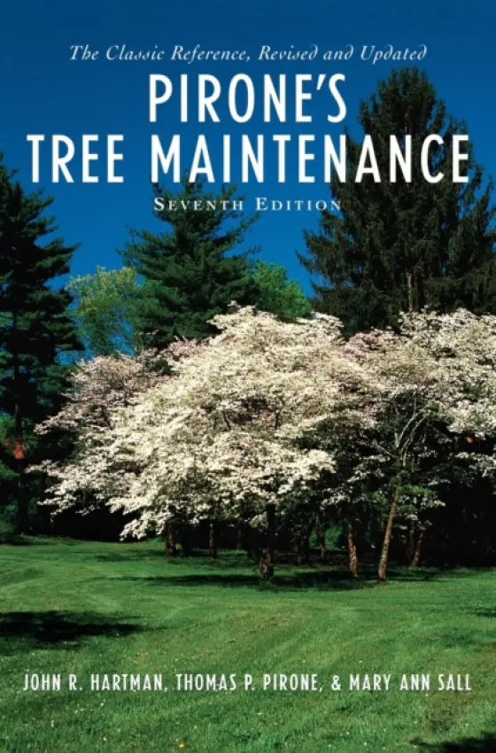 Pirone's Tree Maintenance - Hartman, John R. (Professor of Plant Pathology, Professor of Plant Pathology) a Pirone, Thomas P. (Professor of Plant Pathology, Professor of Plant Pathology, both at University of Kentucky) a Sall, Mary Ann