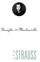 Thoughts on Machiavelli - Leo Strauss