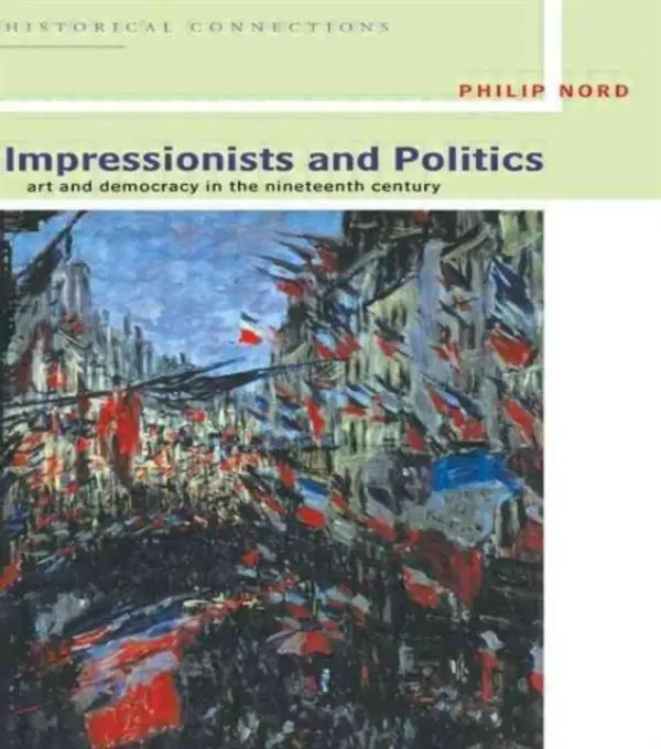 Impressionists and Politics - Nord, Philip